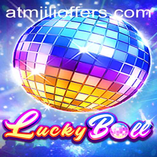 Discover the Excitement of LuckyBall and ATMJILI Offers