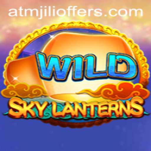Discover the Thrills of SkyLanterns: An Adventurous Gaming Experience with ATMJILI Offers